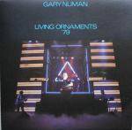 Gary Numan : Living Ornaments '79